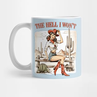 The Hell I Won't Cowgirl Design Mug